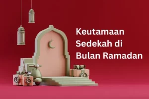 Keutamaan Sedekah di Bulan Ramadan: Meraih Berkah Melalui Kebaikan